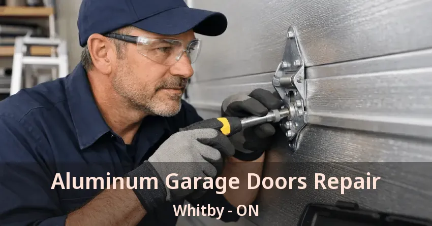 Aluminum Garage Doors Repair Whitby - ON Aluminum Garage Doors Repair Whitby - ON