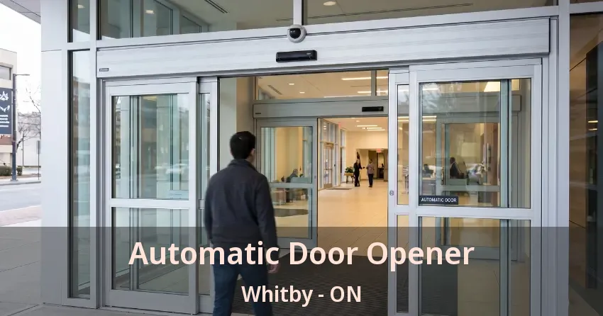 Automatic Door Opener Whitby - ON