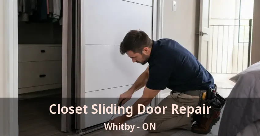 Closet Sliding Door Repair Whitby - ON