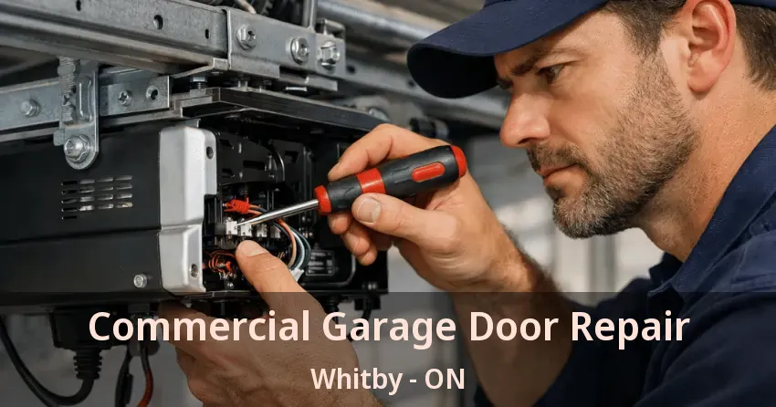 Commercial Garage Door Repair Whitby - ON Commercial Garage Door Repair Whitby - ON