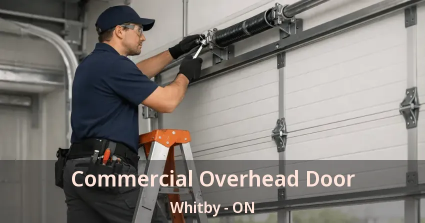 Commercial Overhead Door Whitby - ON Commercial Overhead Door Whitby - ON