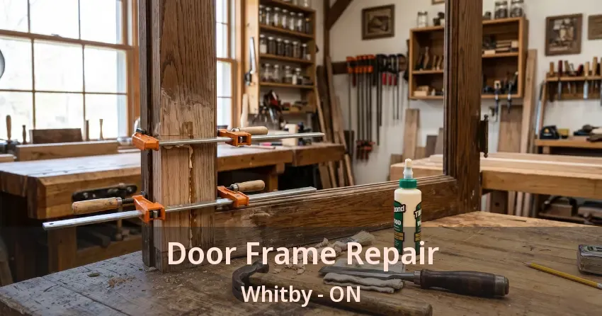 Door Frame Repair Whitby - ON