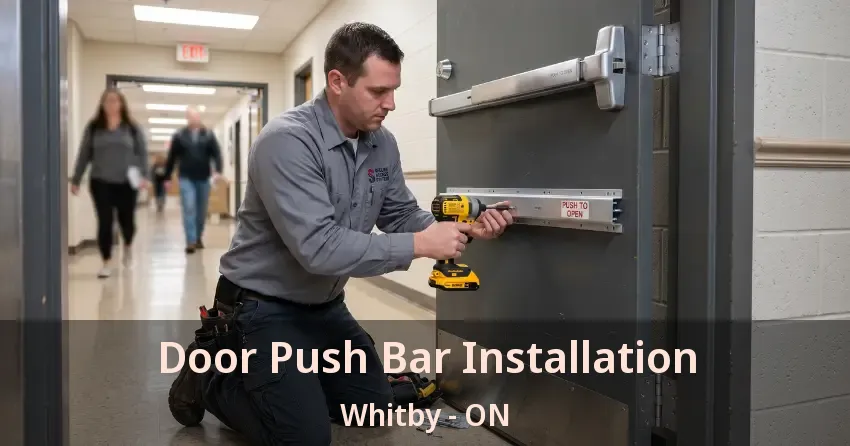 Door Push Bar Installation Whitby - ON