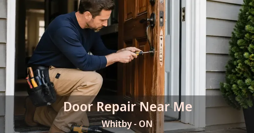 Door Repair Near Me Whitby - ON