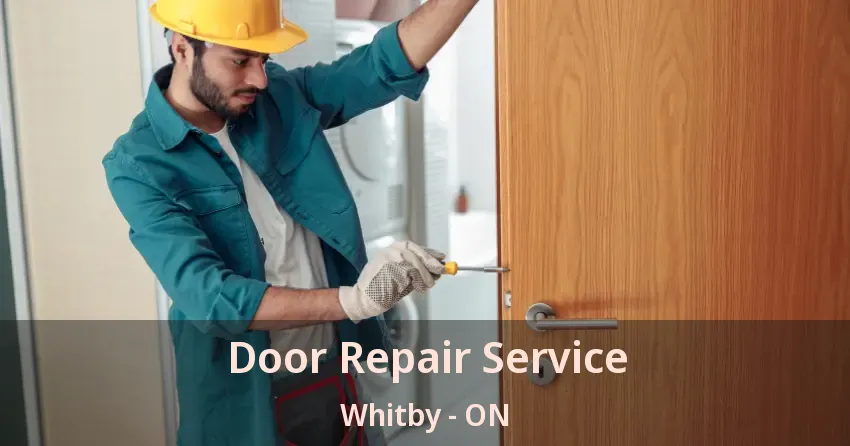 Door Repair Service Whitby - ON
