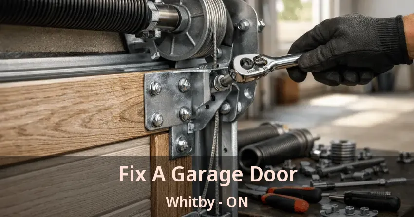 Fix A Garage Door Whitby - ON