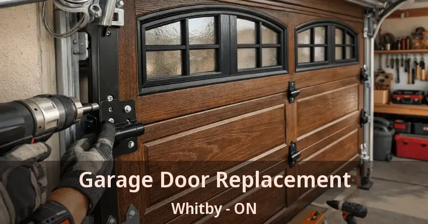 Garage Door Replacement Whitby - ON