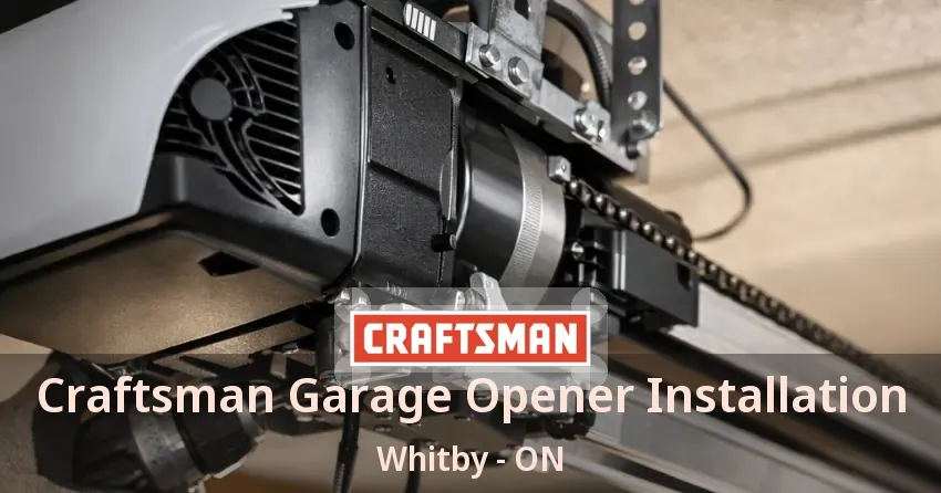 Craftsman Garage Opener Installation Whitby - ON