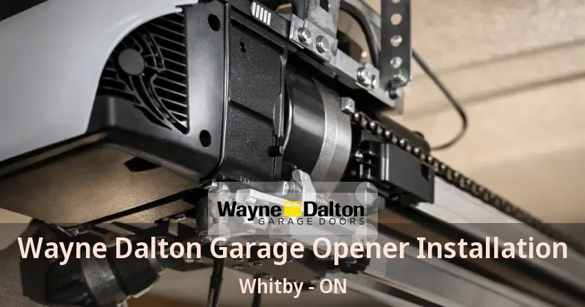 Wayne Dalton Garage Opener Installation Whitby - ON