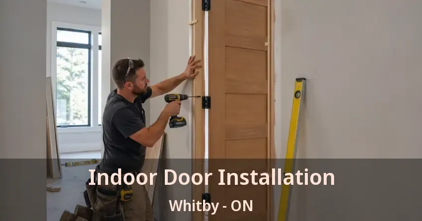 Indoor Door Installation Whitby - ON