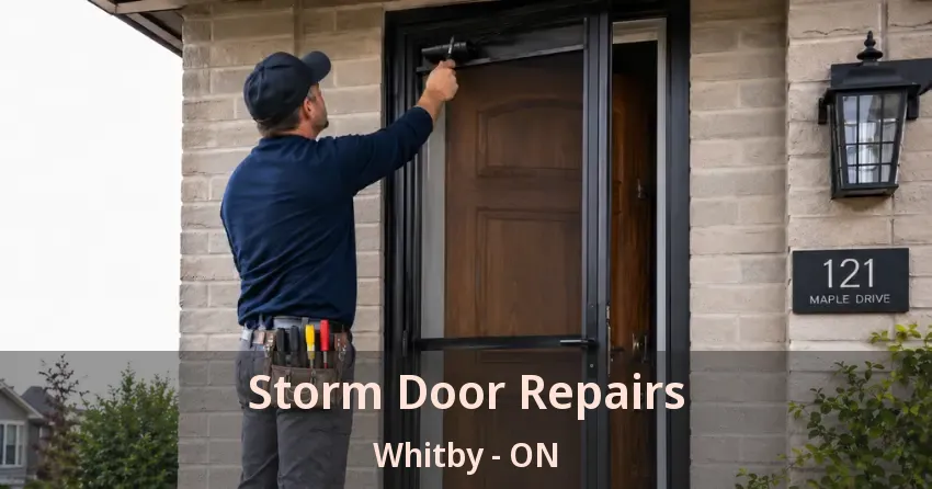Storm Door Repairs Whitby - ON